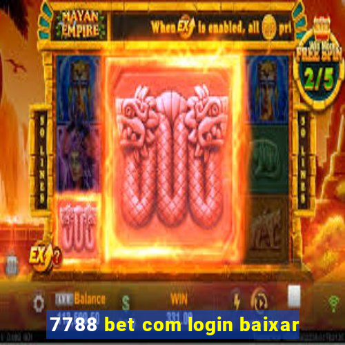 7788 bet com login baixar